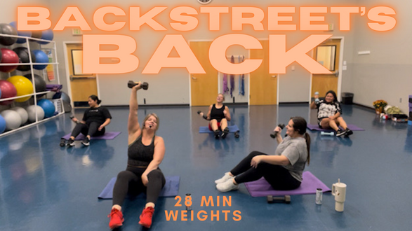 Backstreet's Back // Weights // 28 min